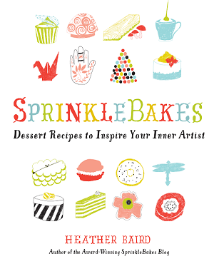 The SprinkleBakes book by Heather Baird